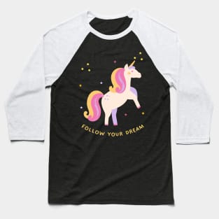 Follow Your Dream Unicorn with Stars Baseball T-Shirt